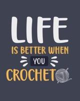 Life Is Better When You Crochet