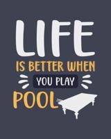 Life Is Better When You Play Pool