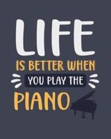 Life Is Better When You Play the Piano