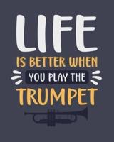 Life Is Better When You Play the Trumpet