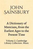 A Dictionary of Musicians, from the Earliest Ages to the Present Time