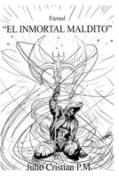 "El Inmortal Maldito"