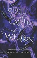 The Spellcaster's Weapon