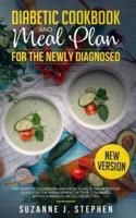 DIABETIC COOKBOOK and Meal Plan for the Newly Diagnosed: The Definitive Guide for the Management of Type 2 Diabetes.  With a 4 week Plan to Live Better.