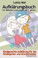 Aufklärungsbuch für Mädchen und Jungen ab 5 Jahren: Kindgerechte Aufklärung zum Vorlesen für Kindergarten- und Grundschulalter