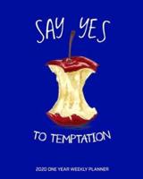 Say Yes to Temptation - 2020 One Year Weekly Planner