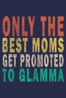 Only The Best Moms Get Promoted To Glamma