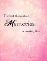 The Best Thing About Memories Is Making Them... Scrapbook Memory Journal