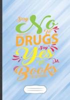 Say No to Drugs Say Yes to Books