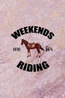 Weekends Are For Riding