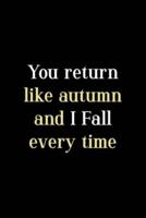 You Return Like Autumn And I Fall Every Time