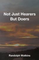 Not Just Hearers But Doers