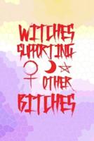 Witches Supporting Other Bitches