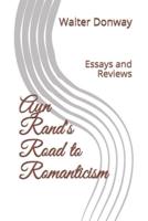 Ayn Rand's Road to Romanticism