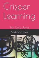Crisper Learning: For Core Java