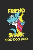 Friend Shark Doo Doo Doo