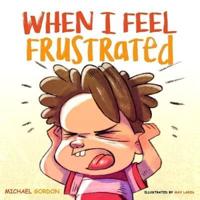When I Feel Frustrated