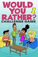 Would You Rather Challenge Game