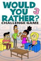 Would You Rather Challenge Game