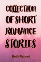 Collection of Short Romance Stories