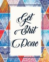 Get Shit Done