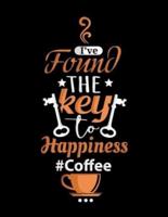 I've Found The Key To Happiness #Coffee