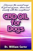 Discover The Easiest Ways To Get Rid Of Pain, Stress And Anxiety With This EXceptional CBD Oil For Dog