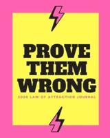 Prove Them Wrong - 2020 Law Of Attraction Journal