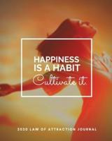 Happiness Is A Habit Cultivate It - 2020 Law Of Attraction Journal