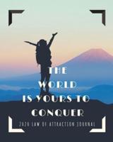 The World Is Yours To Conquer - 2020 Law Of Attraction Journal