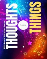 Thoughts Become Things - 2020 Law Of Attraction Journal