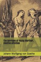The Sorrows of Young Werther, Elective Affinities