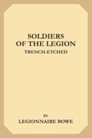 Soldiers of the Legion, Trench-Etched