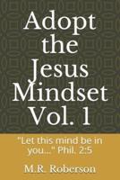 Adopt the Jesus Mindset Vol. 1