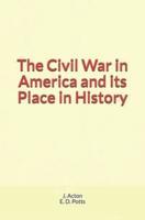 The Civil War in America and Its Place in History