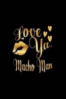 Love Ya, Macho Man