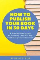 How To Publish Your Book In 30 Days