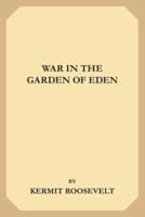 War in the Garden of Eden