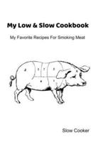 My Low & Slow Cookbook