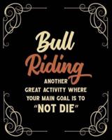 Bull Riding Another Great Activity Where the Main Goal Is to "Not Die"