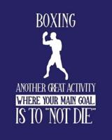 Boxing Another Great Activity Where Your Main Goal Is to "Not Die"