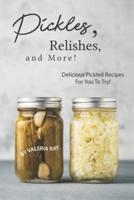 Pickles, Relishes, and More!