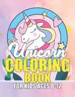 Unicorn Coloring Book for Kids Ages 8-12