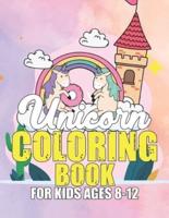 Unicorn Coloring Book for Kids Ages 8-12