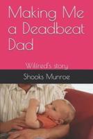 Making Me a Deadbeat Dad