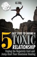 5 Easy Steps to Ending a Toxic Relationship