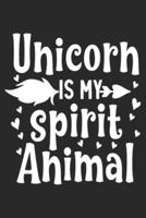 Unicorn Is My Spirit Animal