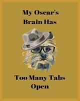 My Oscar's Brain Has Too Many Tabs Open