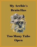 My Archie's Brain Has Too Many Tabs Open