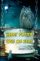 Harry Potter True or False